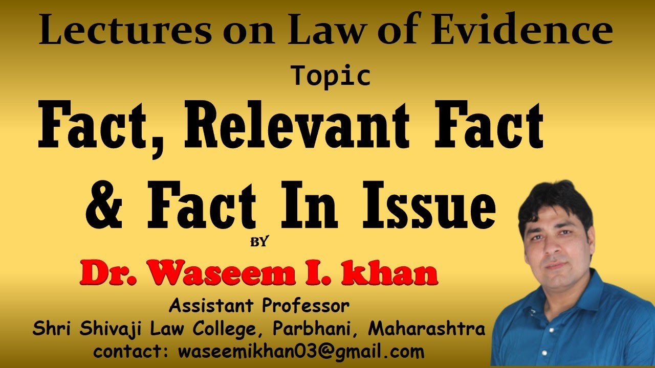 Definition of Fact, Relevant Fact and Fact in Issue. | Lectures on Law of Evidence Part 2.