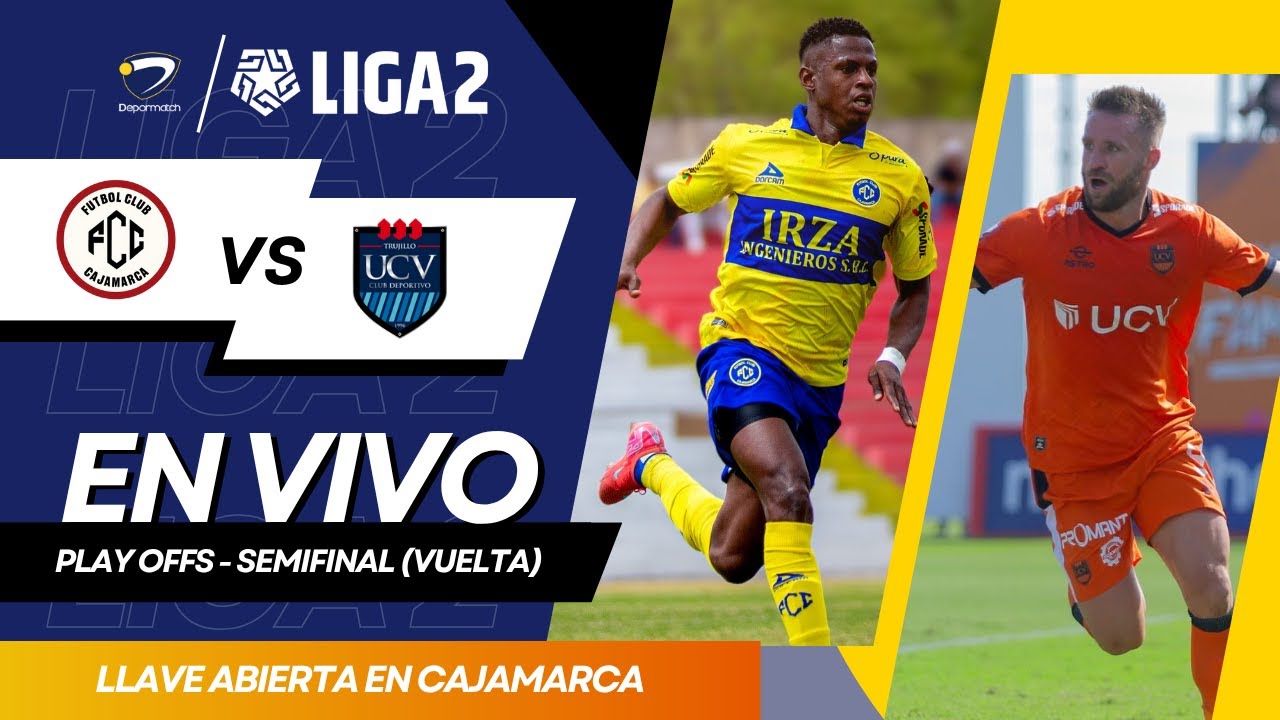 FC Cajamarca vs. UCV EN VIVO 🔥 Semifinal Vuelta Liga 2 | Definici&oacute;n por el pase a la FINAL