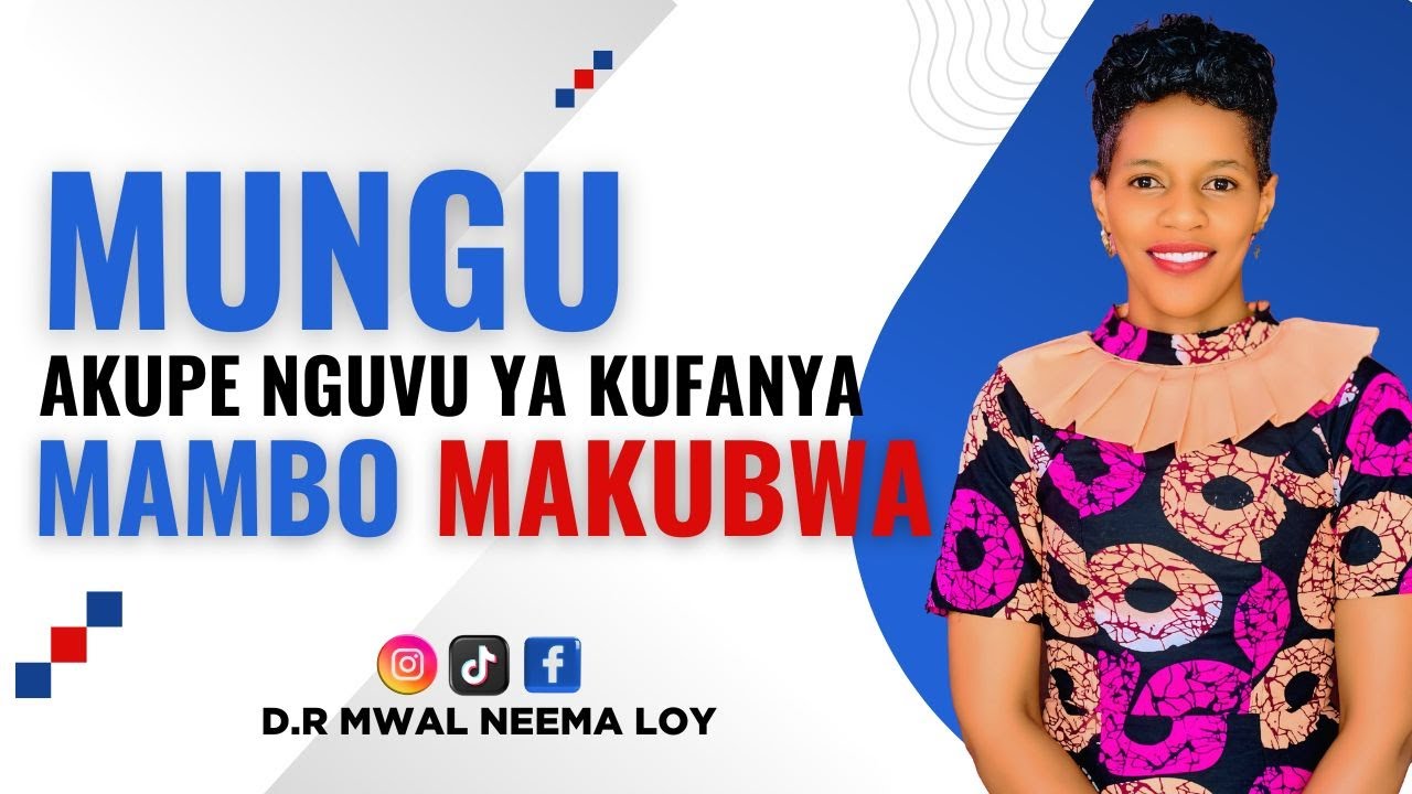 MUNGU AKUPE NGUVU YA KUFANYA MAMBO MAKUBWA