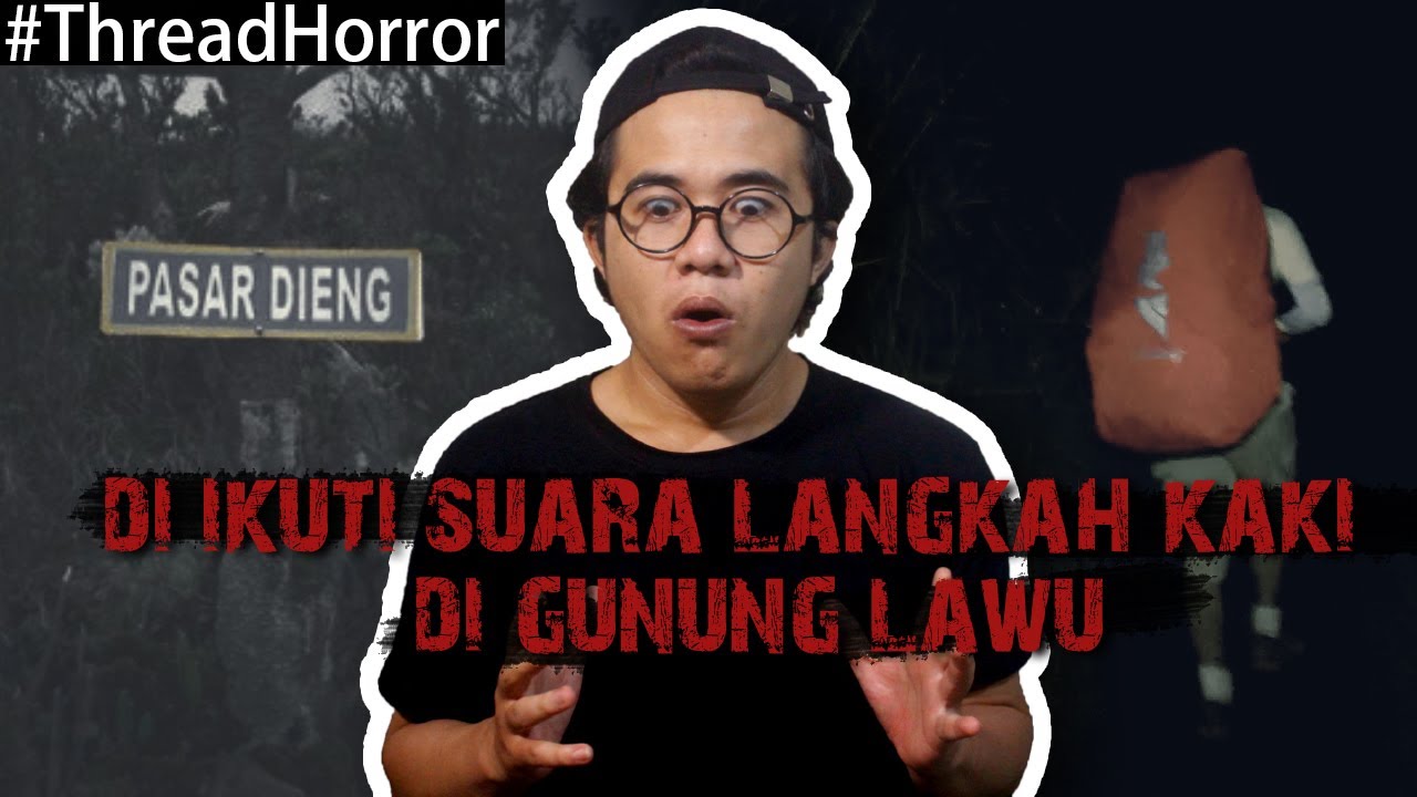 KISAH HOROR PENDAKIAN GUNUNG LAWU DI MALAM PURNAMA - Thread Horror Eps8