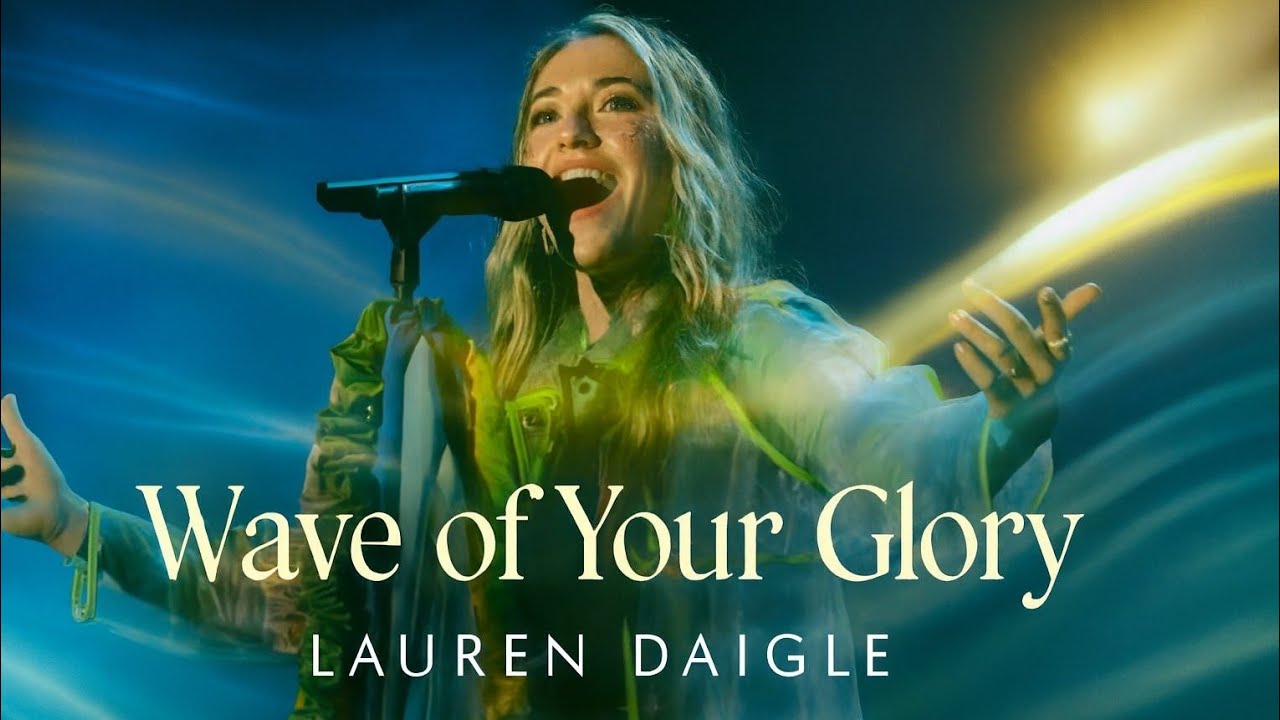 Lauren daigle~Wave of Your Glory | Lyrics Music 2026