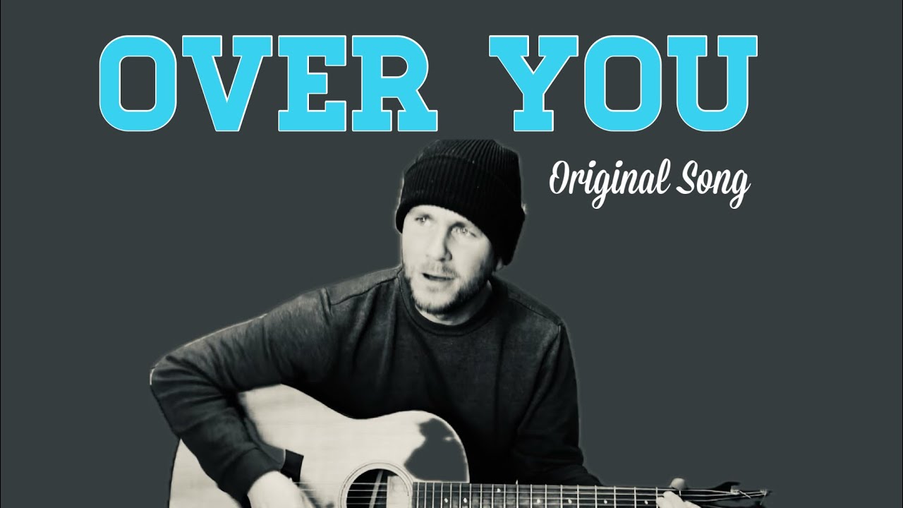 Over You (Original Song)