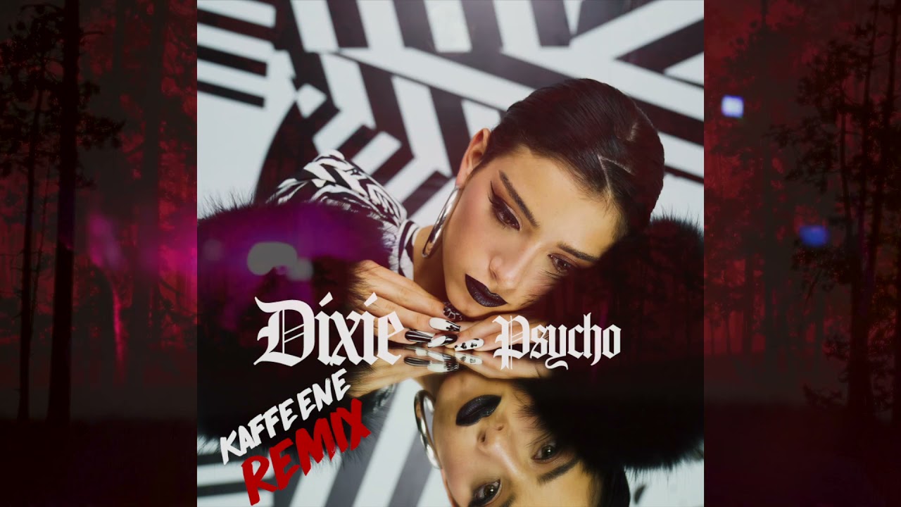 Dixie - Psycho ft. Rubi Rose (Kaffeene Remix)