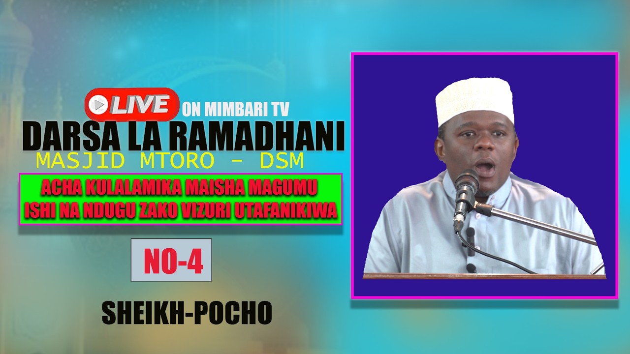 #LIVE - UNAANGALIA MUBASHARA DARSA LA RAMADHANI -NA SHEIKH HUSSEIN POCHO SEHEMU YA 4 MASJID MTORO