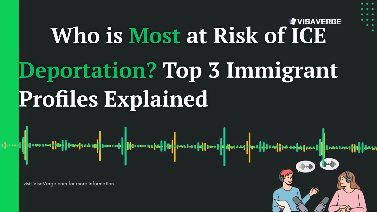 Who is Most at Risk of ICE Deportation? Top 3 Immigrant Profiles Explained