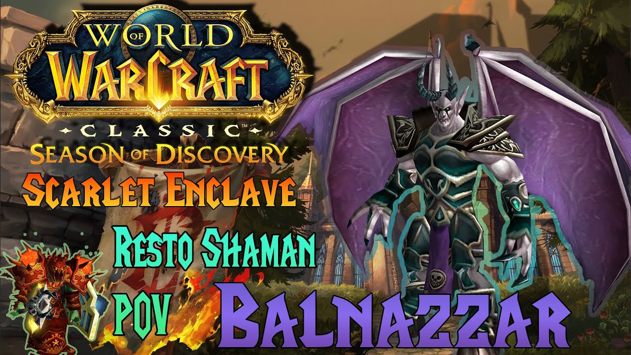Scarlet Enclave Season of Discovery Balnazzar Resto Shaman POV