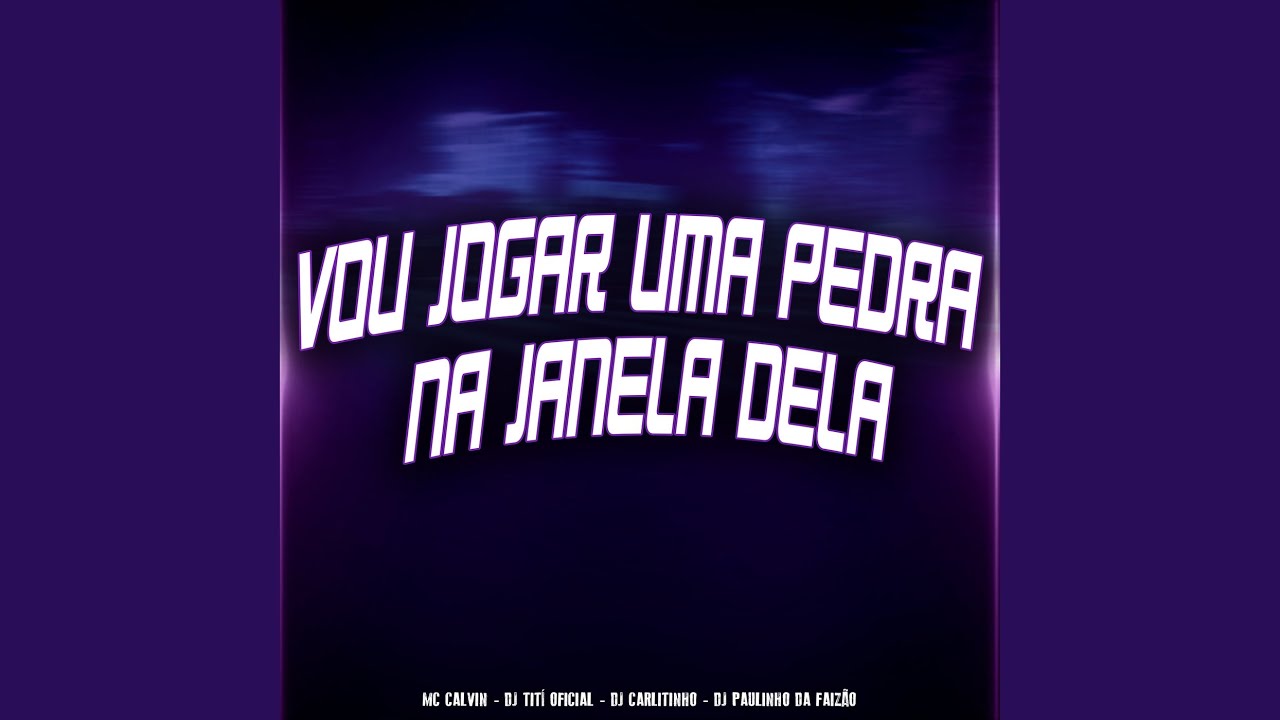 Vou Jogar Uma Pedra Na Janela Dela