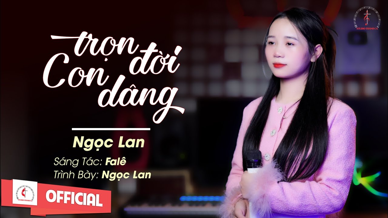 Trọn Đời Con Dâng - Ngọc Lan | Sáng tác : Falê | MV Studio Thánh Ca