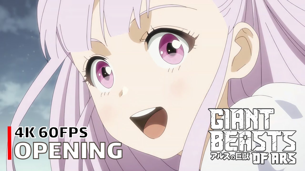 Giant Beasts of Ars - Opening [4K 60FPS | Creditless | CC]