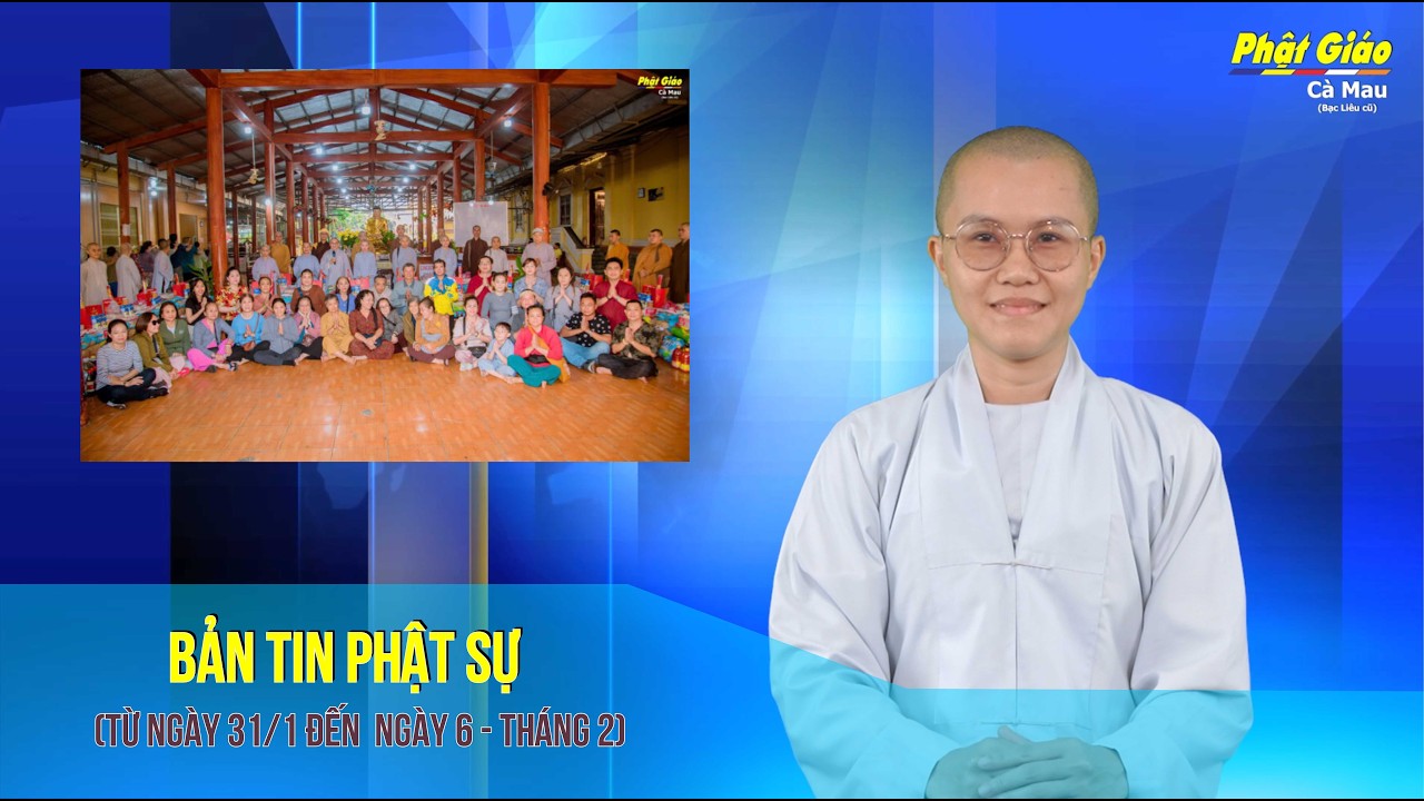 Cà Mau: Bản tin Phật sự (Tập 30) MC: Sư cô Thích Nữ Nghĩa Trường