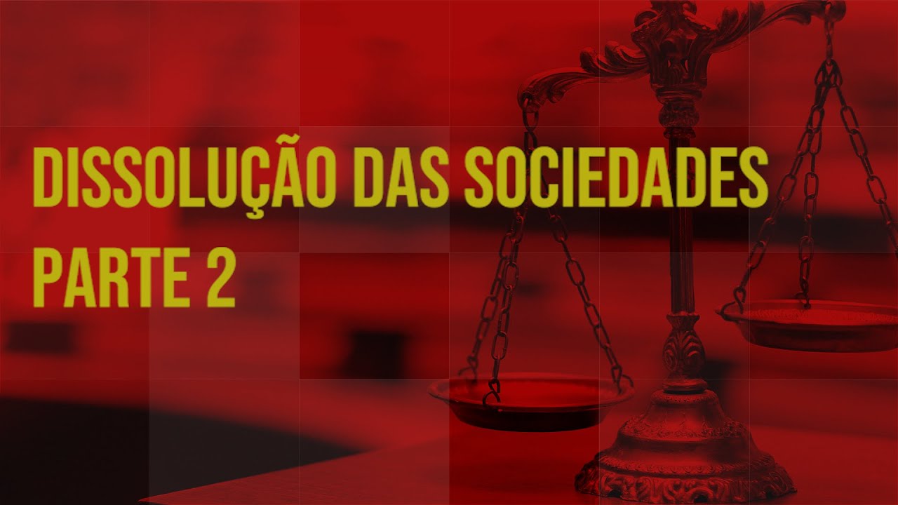 SOCIETÁRIO - DISSOLUÇÃO DSS SOCIEDADES - PARTE 2