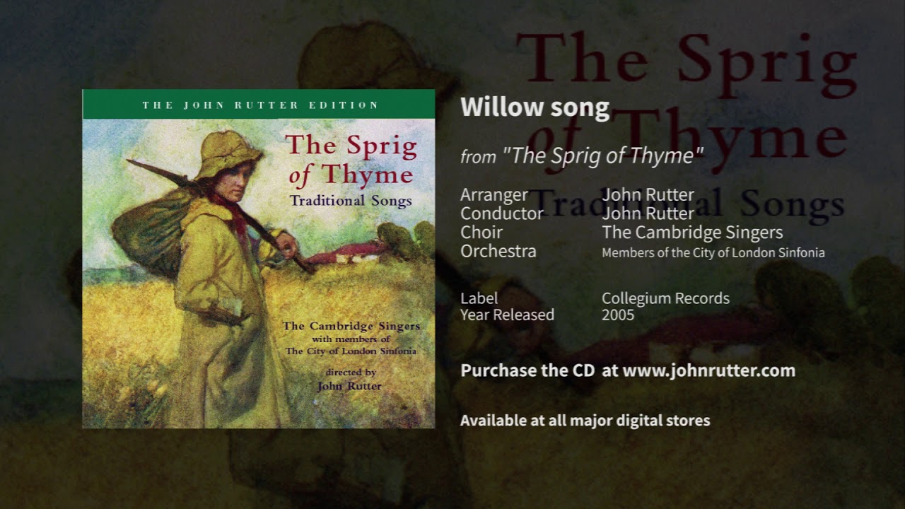Willow song (The Sprig of Thyme) - John Rutter, Cambridge Singers, City of London Sinfonia