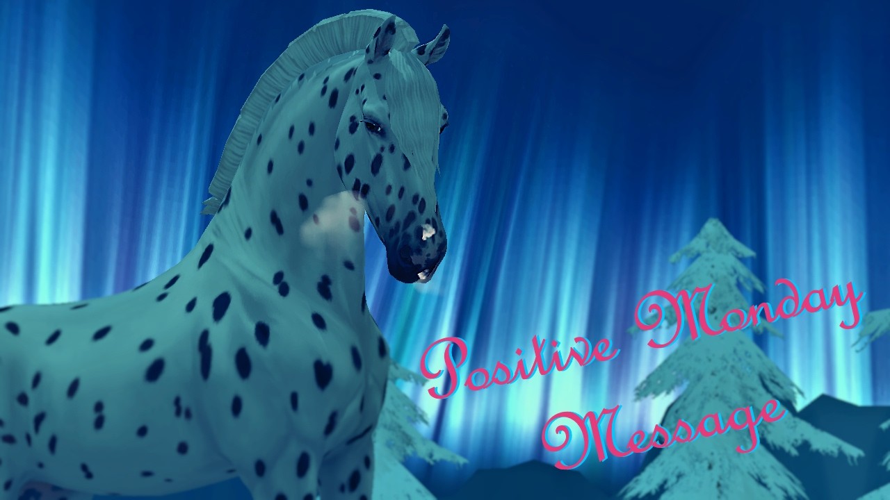 Positive Monday Message #385 ~ [SSO] Star Stable Online