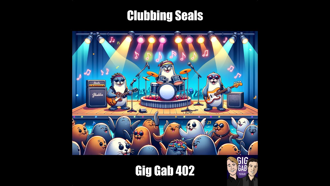 Clubbing Seals — Gig Gab 402