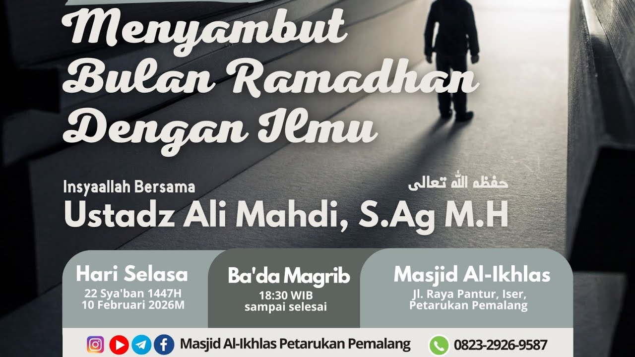 Kajian Tematik | Ustadz Ali Mahdi Mahd,S.Ag,M.H | Menyambut Bulan Ramadhan Dengan Ilmu |