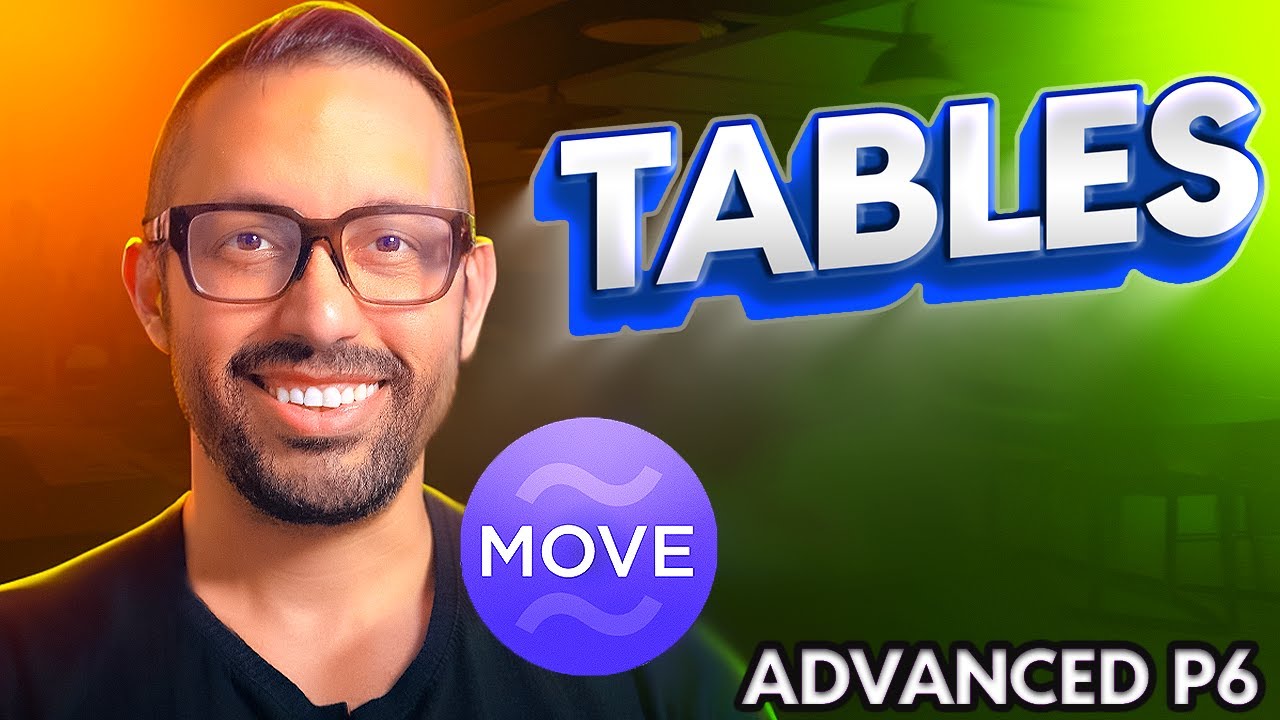 Aptos MOVE Smart Contracts - ADVANCED P6 - Tables