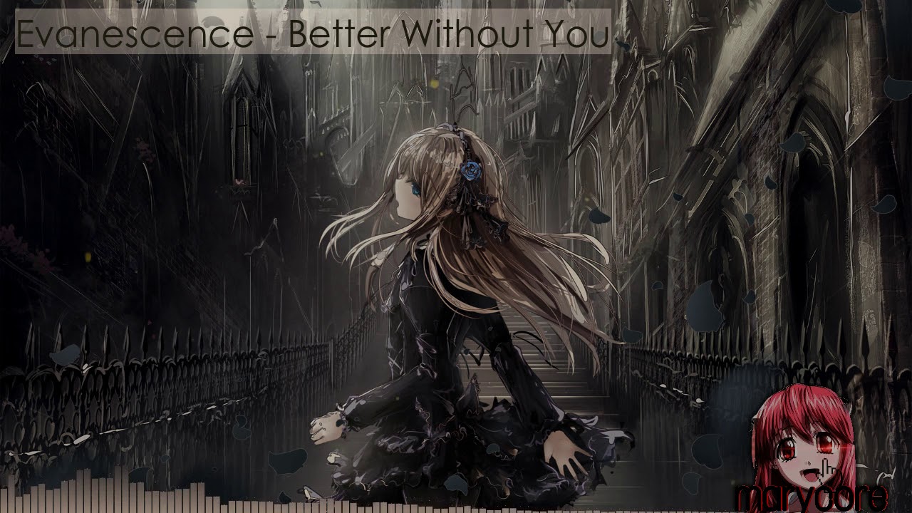 Nightcore - Better Without You (Evanescence)