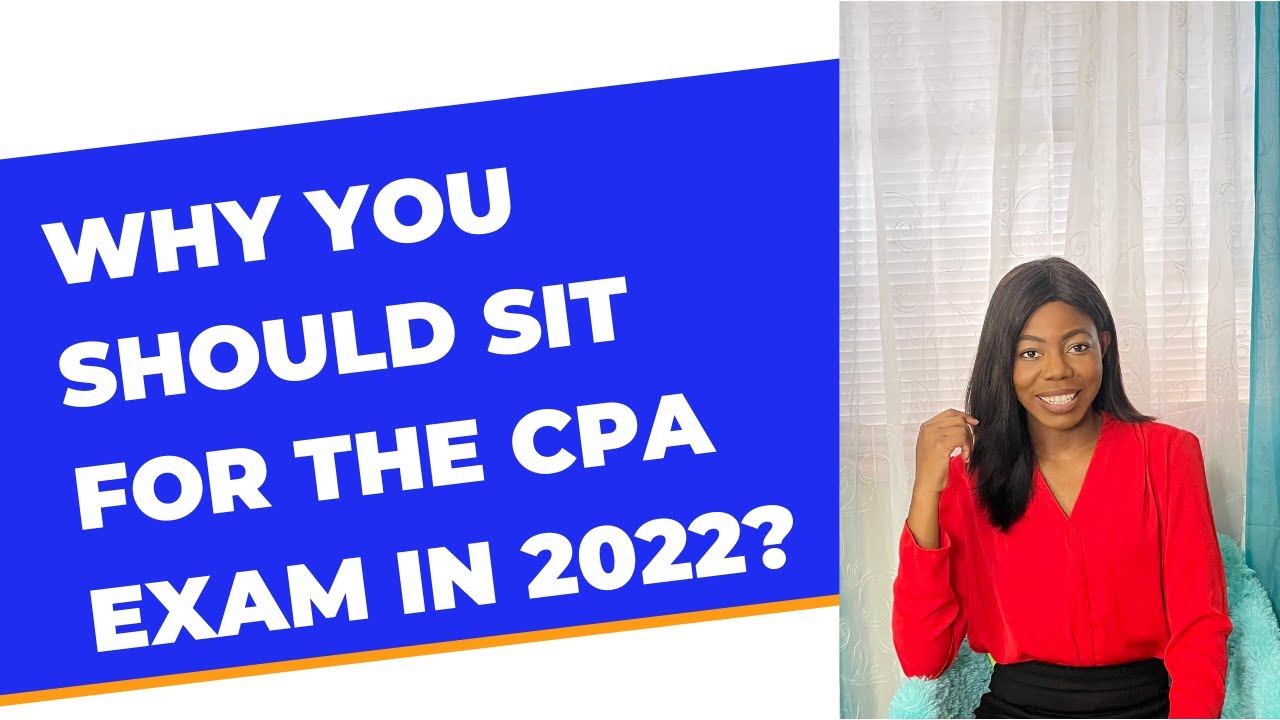 Why sit for the CPA EXAM in 2022?