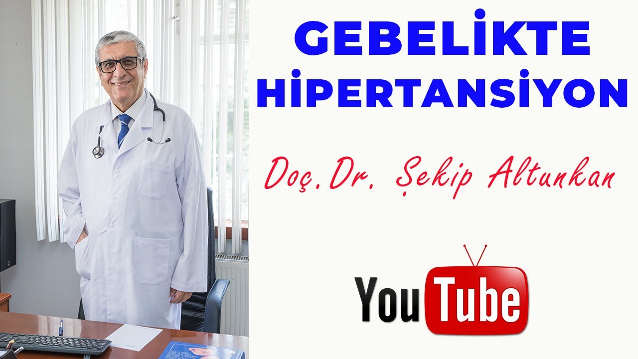 Gebelikte Hipertansiyon / Doç.Dr. Şekip Altunkan / 9.Bölüm /4K