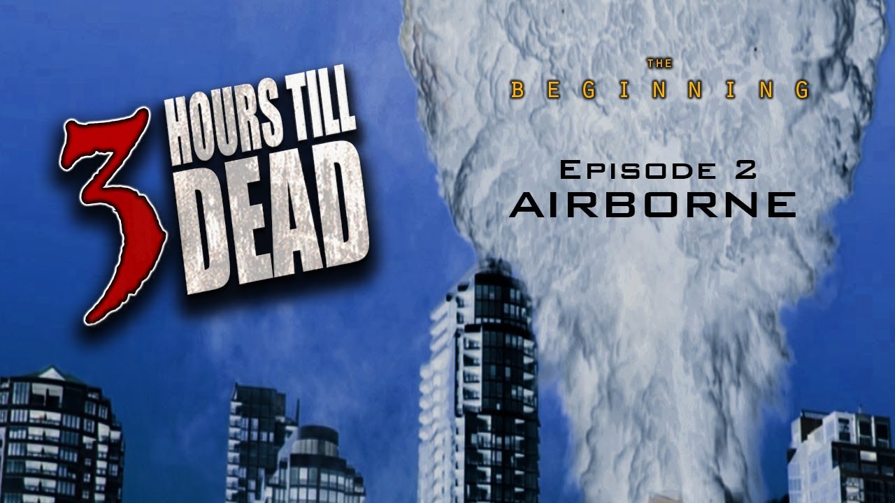 3 Hours Till Dead The Beginning Ep. 2 Airborne
