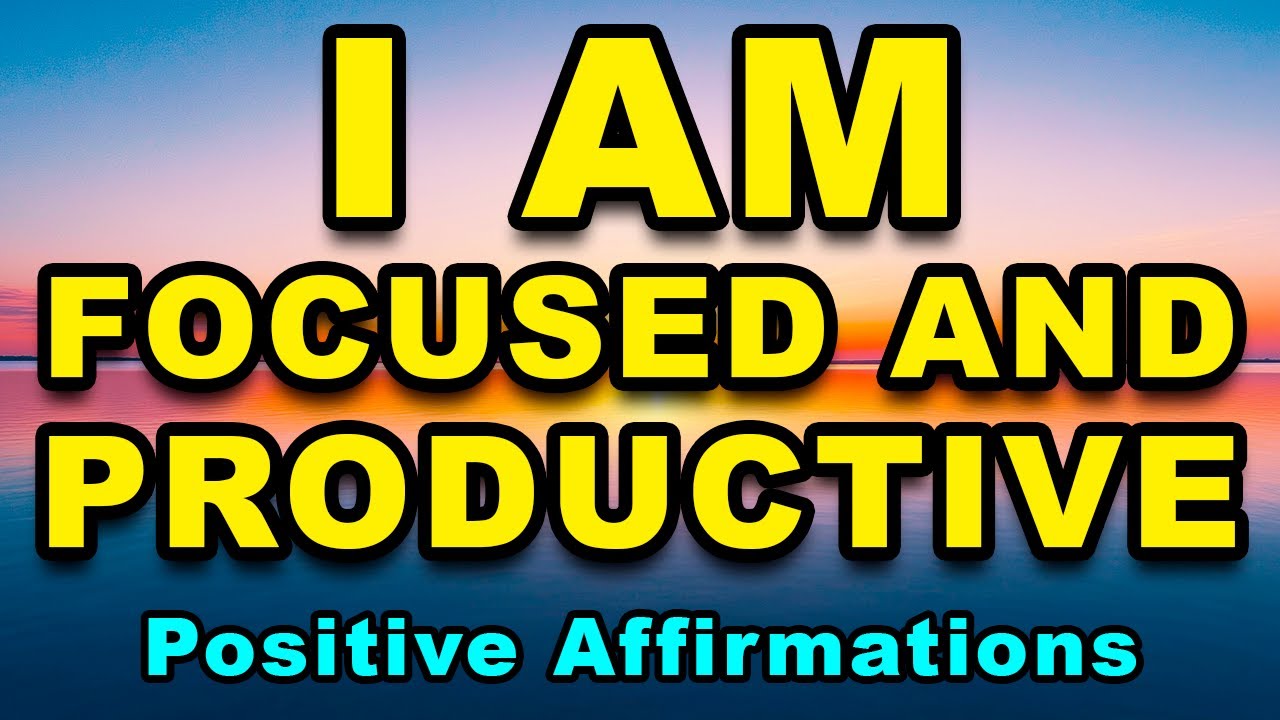 Affirmations for Productivity and Focus | Positive Morning Affirmations | Powerful Affirmations