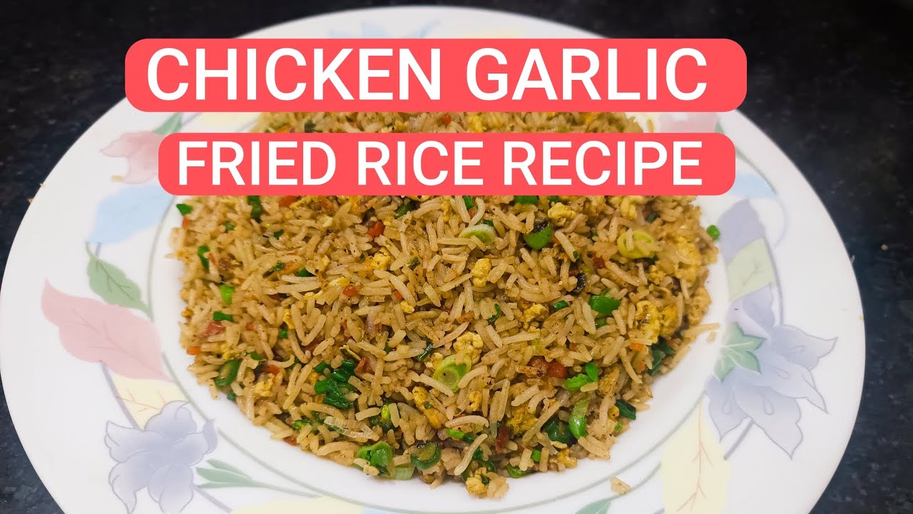 CHICKEN GARLIC FRIED RICE RECIPE 