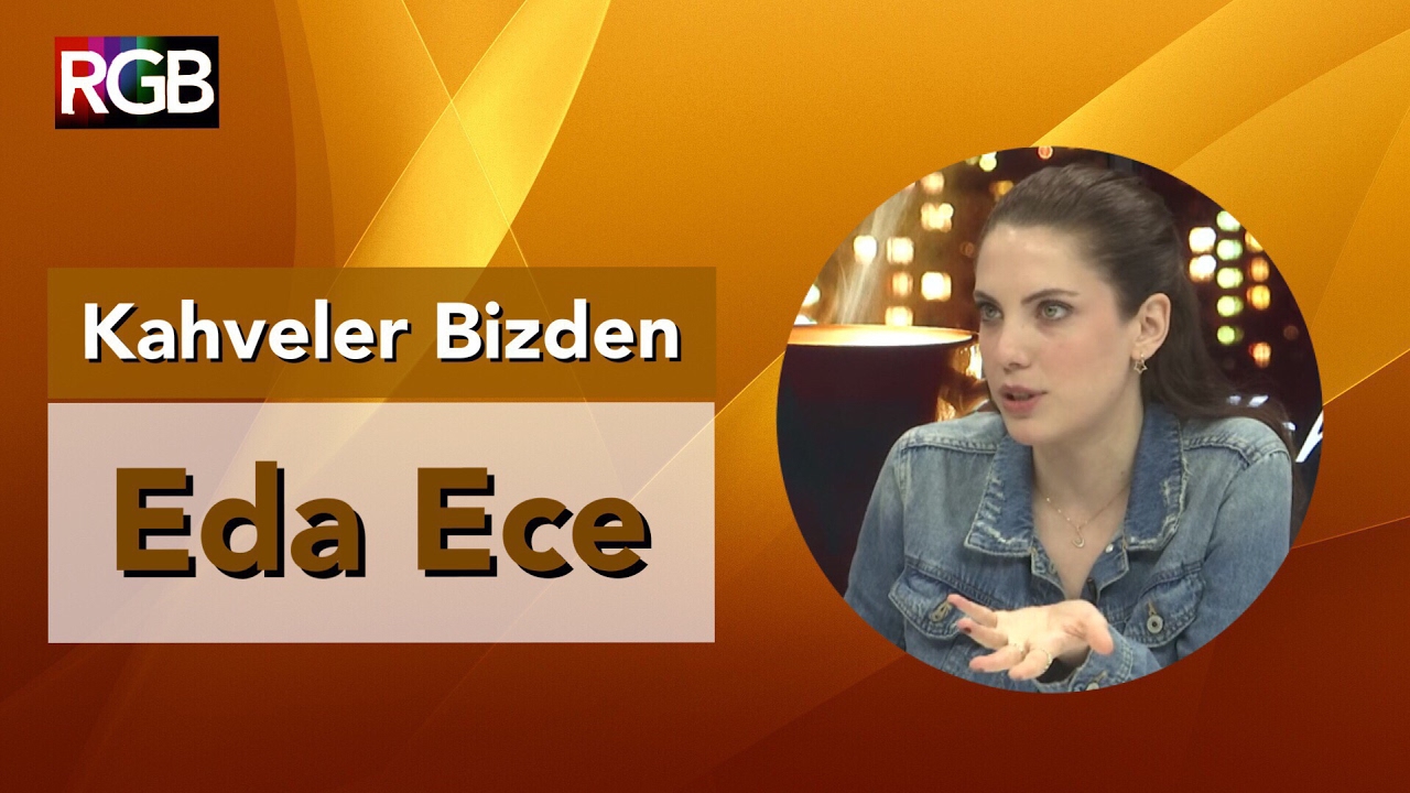 Eda Ece I Kahveler Bizden