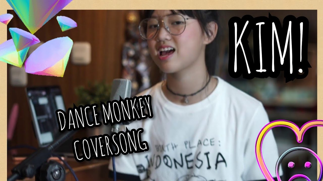 TONES AND I - Dance Monkey (KIM! Cover)