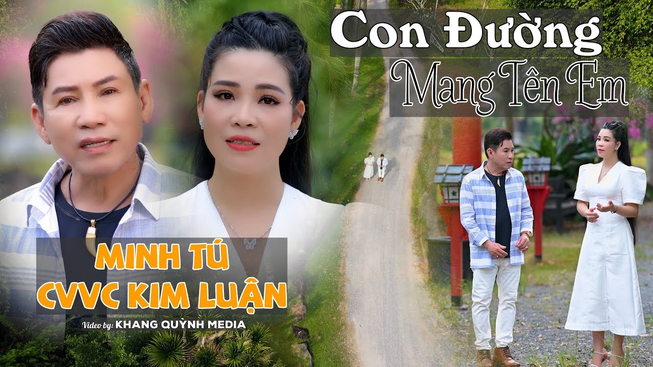Tân Cổ Tình Yêu Đặc Sắc 2024 🔥 CON ĐƯỜNG MANG TÊN EM - Minh Tú ft CVVC Kim Luận