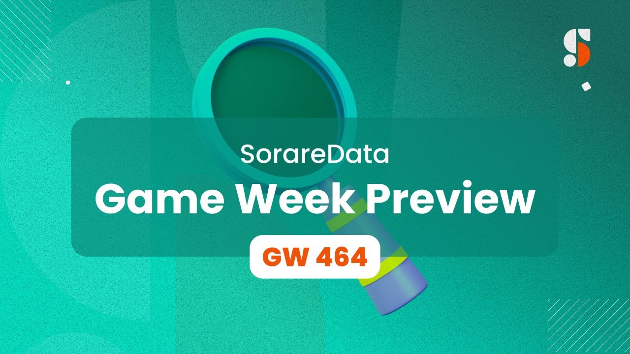 SorareData Game Week 464 Preview