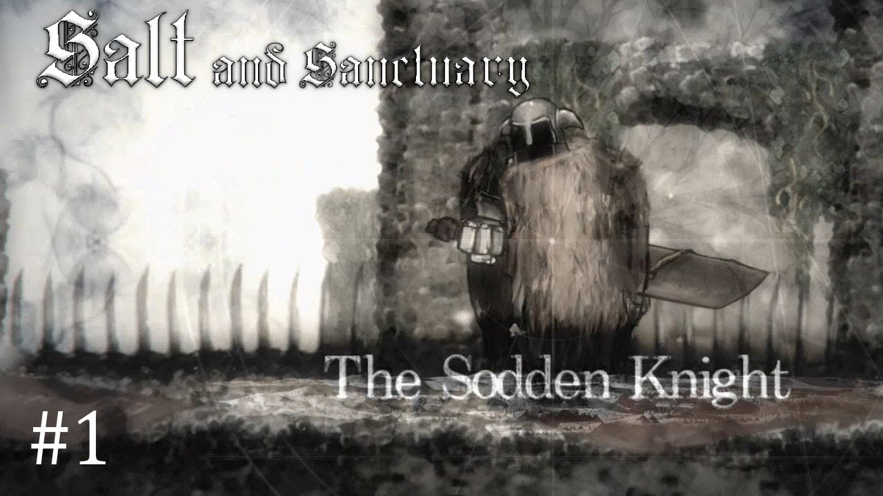 Salt and Sanctuary Walkthrough The Sodden Knight - Part 1 [No Commentary]