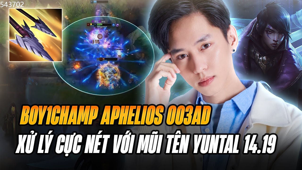 BOY1CHAMP APHELIOS TRUNG QUỐC 003AD XỬ LÝ ĐI ĐƯỜNG CỰC NÉT VỚI LỐI CHƠI MŨI TÊN YUNTAL BẢN 14.19
