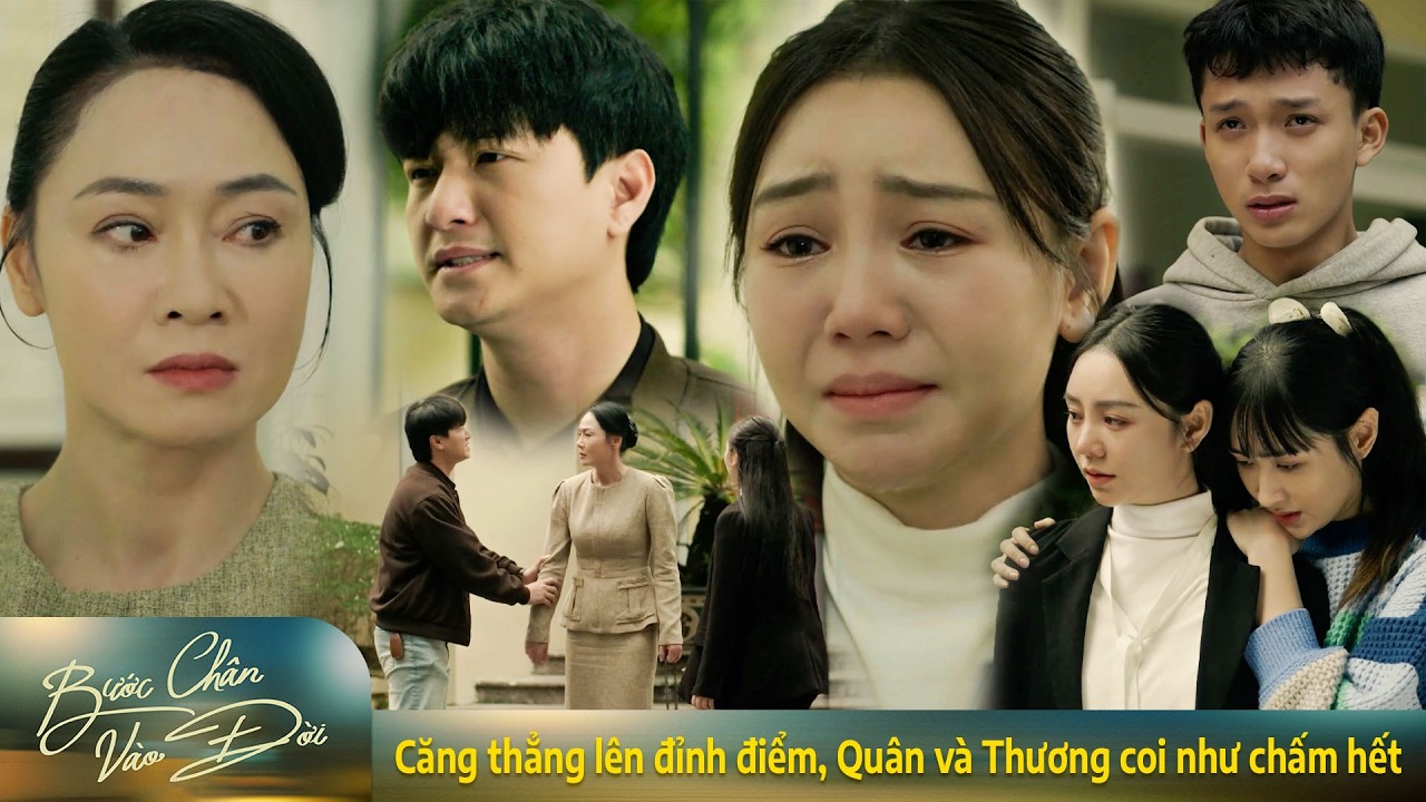 Bước chân vào đời | Căng thẳng lên đỉnh điểm, cuộc tình Quân và Thương coi như chấm hết