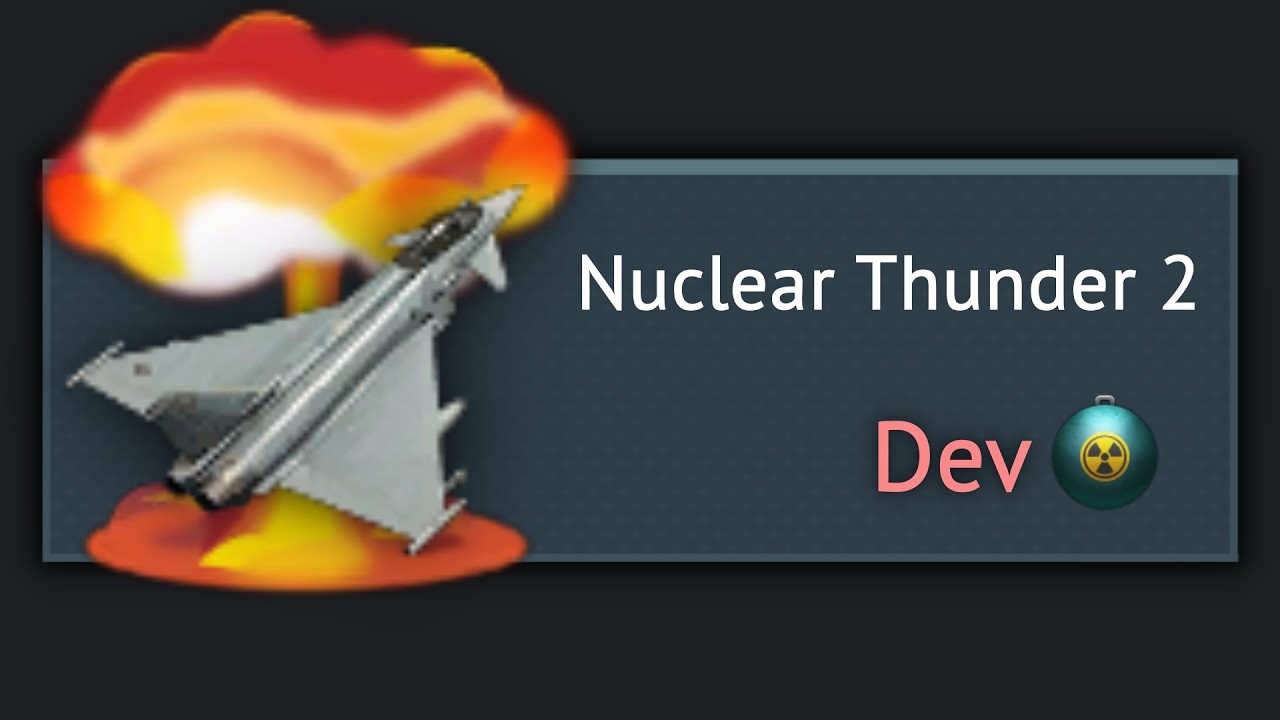 [Dev] Top Tier Nuke Thunder