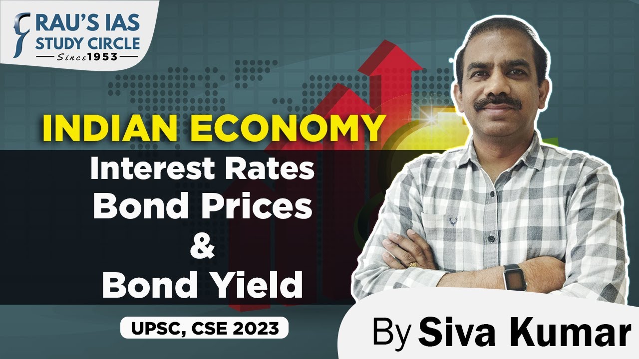Interest Rates, Bond Prices & Bond Yield | Economy | By Sivakumar Sir | UPSC | Rau's IAS