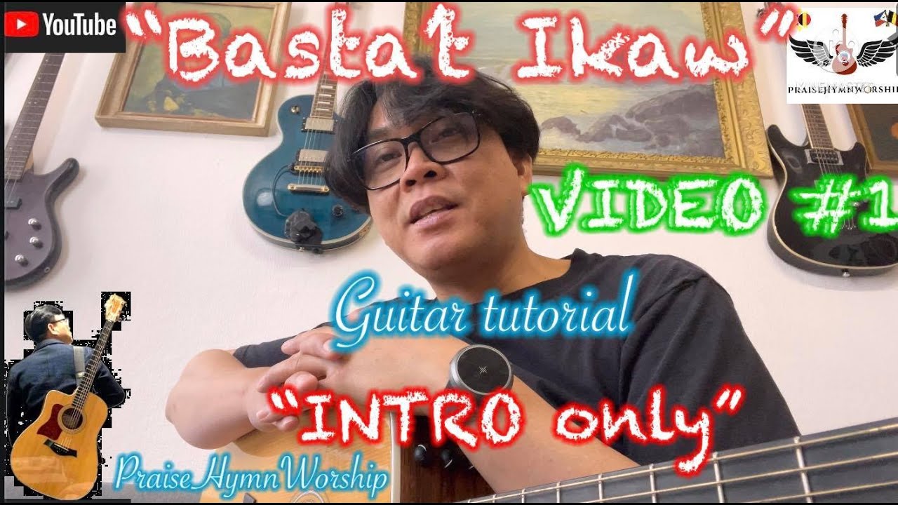 BASTA’T IKAW - guitar tutorial “INTRO ONLY”! Video #1 - by PraiseHymnWorship