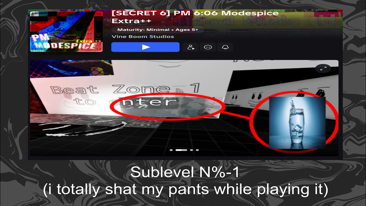 PM 6:06 Modespice Extra++ | Sublevel N%-1 (Secret 6)