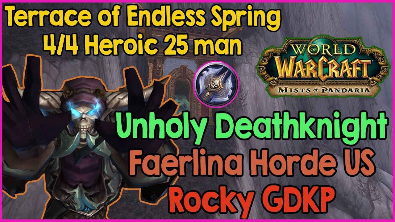 Terrace of Endless Spring 25 4/4 Heroic (elite) - Week 2 - Unholy Deathknight DPS (Blood on Sha)