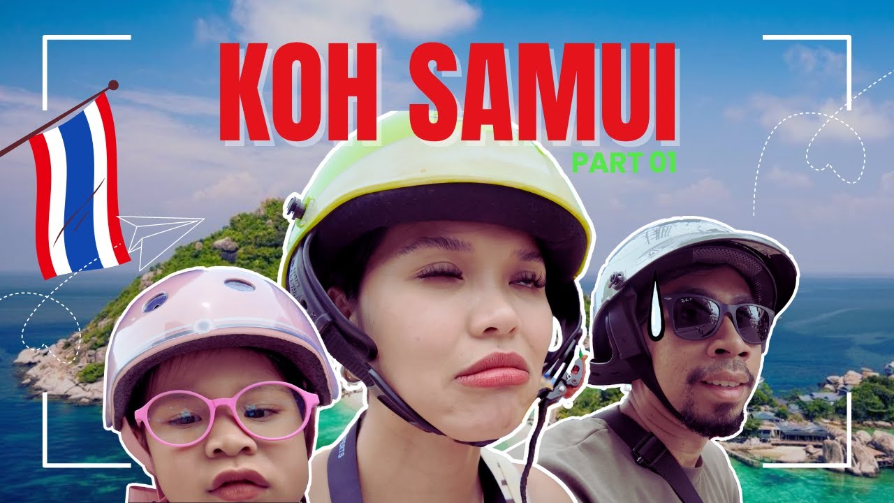KOH SAMUI [PART 1]