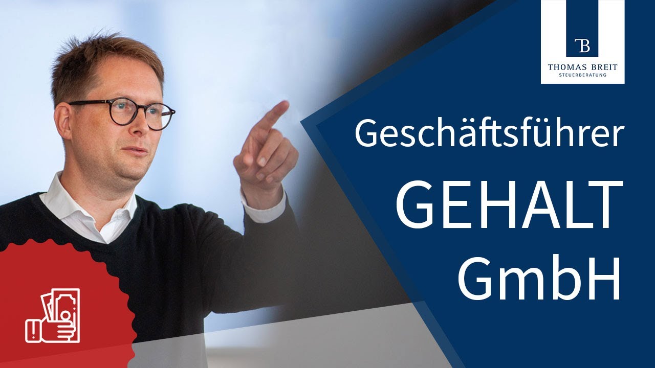 GmbH-Inhaber: Alles, was Sie zum Geschäftsführergehalt wissen müssen | Thomas Breit Steuerberatung
