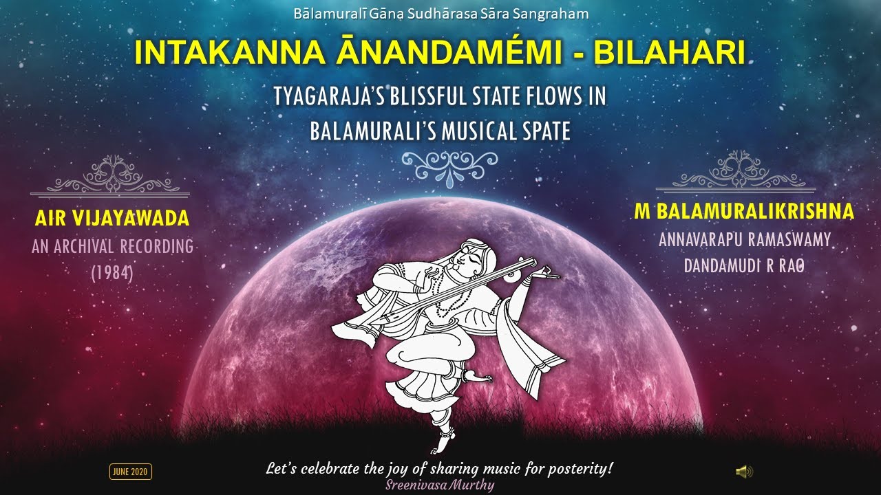 Intakanna  Anandamemi - Bilahari - Tyagaraja - M Balamuralikrishna - Annavarapu - Dandamudi  (1984)