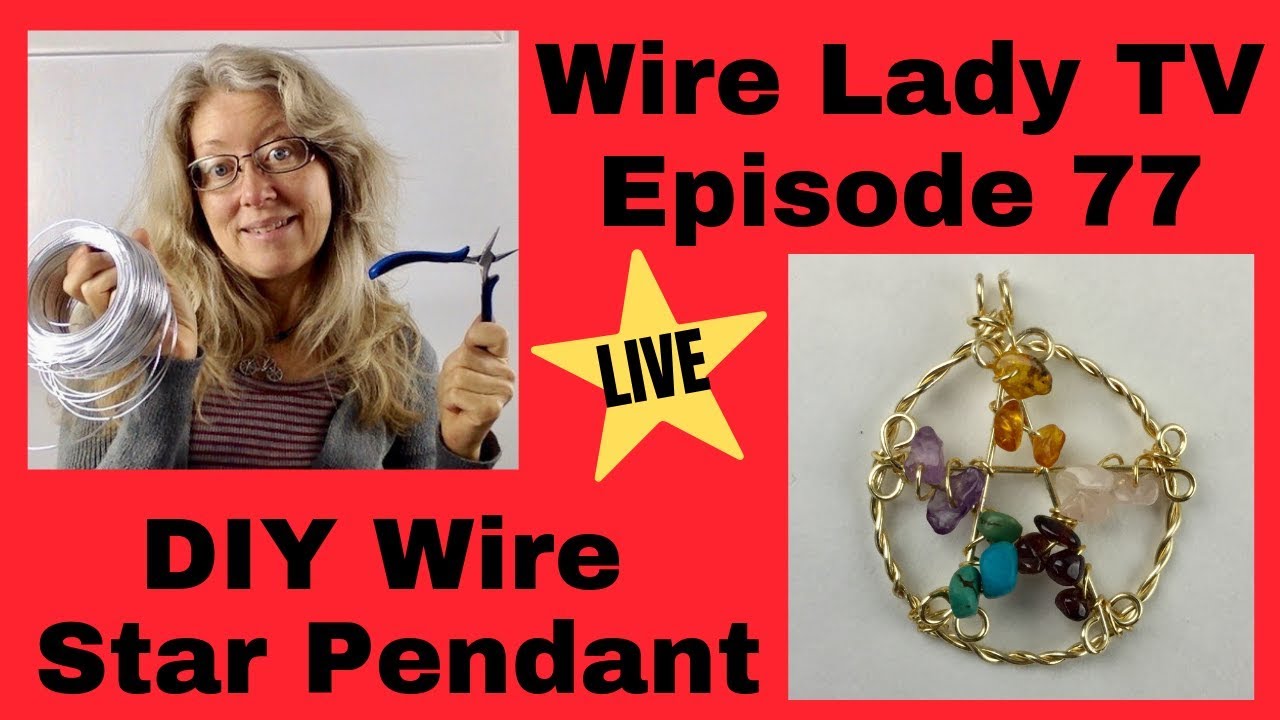 DIY Wire Star Pendant: Wire Lady TV Episode 77