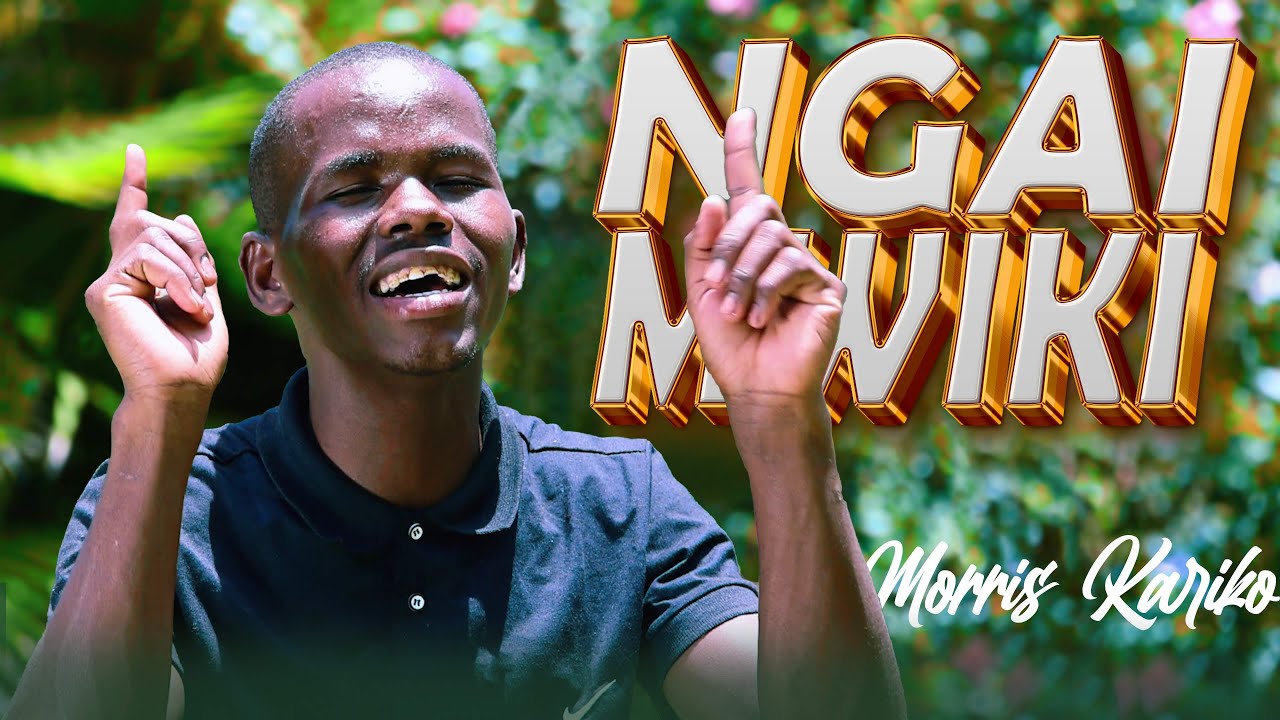 NGAI MWIKI-MORRIS KARIKO (OFFICIAL 4K MUSIC VIDEO)