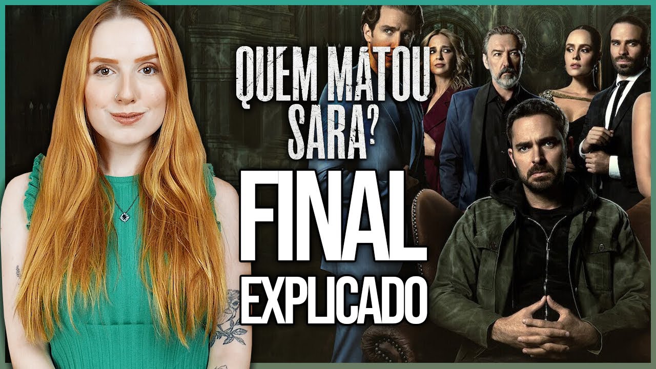 QUEM MATOU SARA? JÁ CONHECEMOS O ASSASSINO! | Final Explicado + Teoria (com spoilers)