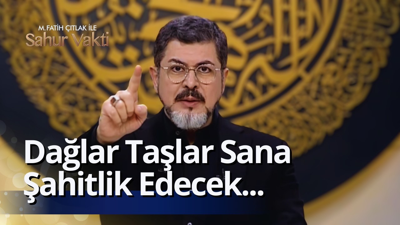 Gezdiğin Yerler Sana Şahitlik Edecek | M. Fatih Çıtlak 