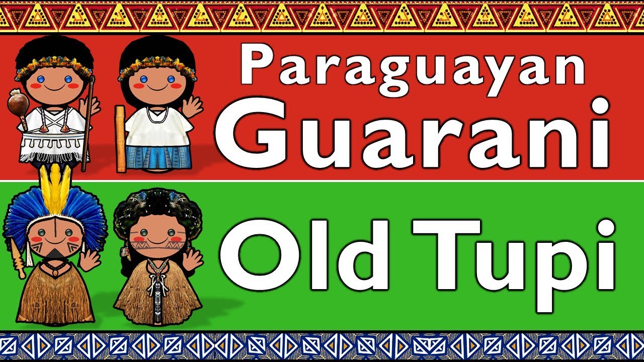 TUPI-GUARANI: PARAGUAYAN GUARANI & OLD TUPI