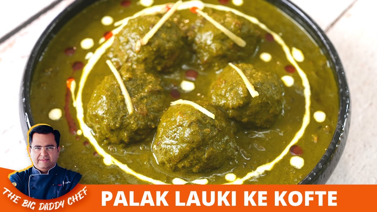 How To Make Palak Ke Kofte | Easy Lauki Palak Kofta Recipe | नरम और टेस्टी पालक लौकी कोफ्ते