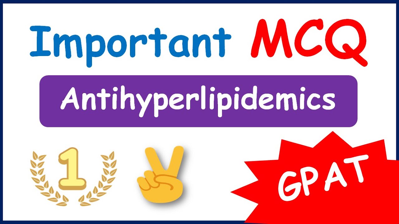 Antihyperlipidemic drugs - Important multiple choice questions