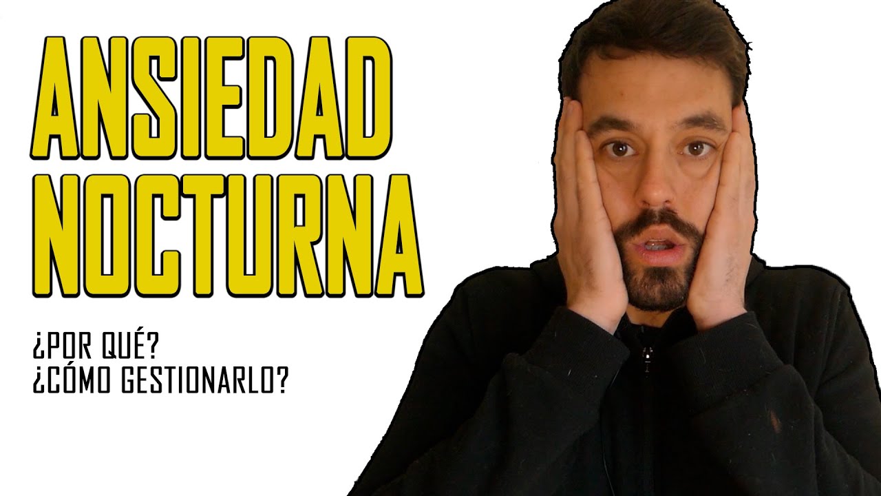 Me siento nervioso por las noches ¿Por qué?