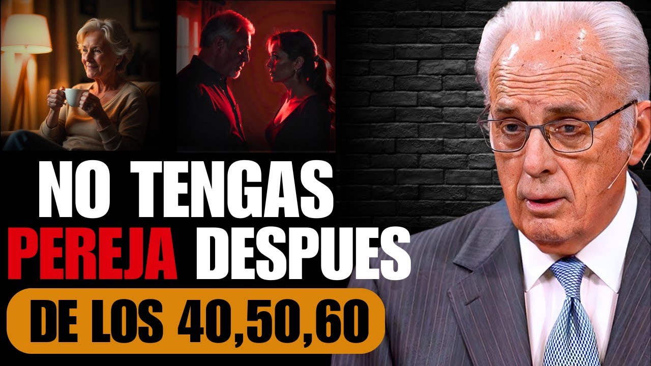 Por qu&eacute; estar en pareja a los 60,70... a&ntilde;os puede ser un gran error | John MacArthur